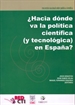 Portada del libro ¿Hacia dónde va la política científica (y tecnológica) en España?