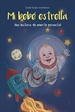 Portada del libro Mi bebé estrella. Una historia de muerte perinatal
