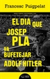 Portada del libro El dia que Josep Pla va bufetejar Adolf Hitler