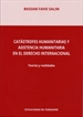 Portada del libro Catástrofes Humanitarias Y Asistencia Humanitaria En El Derecho Internacional. Teorías Y Realidades