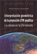 Portada del libro Interpretación Geométrica De La Proyección Utm Analítica Y Su Afinidad Con La Utm Holomorfa
