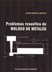 Portada del libro Problemas Resueltos De Moldeo De Metales