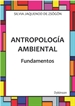 Portada del libro Antropología ambiental. Fundamentos