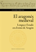Portada del libro El aragonés medieval. Lengua y Estado en el reino de Aragón