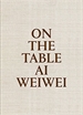 Portada del libro On the table. Ai Weiwei