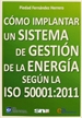 Portada del libro Cómo implantar un sistema de gestión de la energía según la ISO 50001:2011