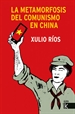 Portada del libro La metamorfosis del comunismo en China