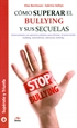 Portada del libro Cómo superar el bullying y sus secuelas