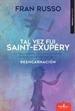 Portada del libro Tal vez fui Saint-Exupéry