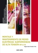 Portada del libro Montaje y mantenimiento de de redes eléctricas subterráneas de alta tensión (MF1178)
