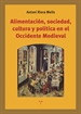 Portada del libro Alimentación, sociedad, cultura y política en el Occidente Medieval