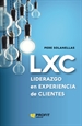 Portada del libro LXC Liderazgo en experiencia de cliente