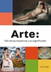 Portada del libro Arte: 100 obras maestras y su significado