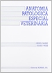 Portada del libro Anatomía patológica especial veterinaria