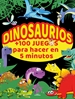 Portada del libro Dinosaurios +100 juegos para hacer en 5 minutos