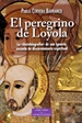Portada del libro El peregrino de Loyola. La "Autobiografía" de san Ignacio, escuela de discernimiento espiritual