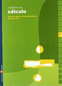 Portada del libro Cuaderno 7 de calculo (Sumas, restas y multiplicaciones por una cifra)