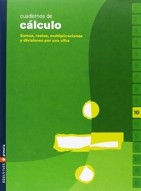 Portada del libro Cuaderno 10 de cálculo 10 (Sumas, restas, multiplicaciones y divisiones por 1cifra)