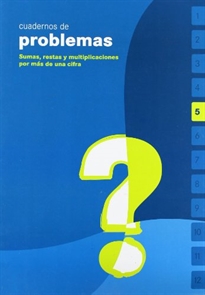 Portada del libro Cuaderno de problemas 5 Primaria (Sumas, restas y multiplicaciones por mas de una cifra)