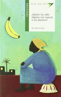 Portada del libro ¿Quién ha oído alguna vez roncar a un plátano?