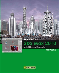 Portada del libro Aprendre 3DS Max 2010 amb 100 exercicis pràctics