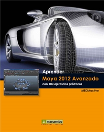 Portada del libro Aprender Maya 2012 Avanzado con 100 Ejercicios Prácticos