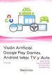 Portada del libro Visión Artificial, Google Play Games, Android Wear, TV y Auto