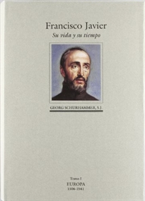 Portada del libro Francisco Javier,Su Vida Y Tiempo-4 Vols