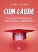 Front pageCum laude. Guía para realizar una tesis doctoral o un trabajo de fin de grado o máster en Derecho