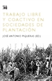 Portada del libro Trabajo libre y coactivo en sociedades de plantación
