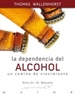Portada del libro La dependencia del alcohol