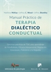Portada del libro Manual práctico de Terapia Dialéctico Conductual. Ejercicios prácticos de TDC para aprendizaje de Mindfulness, Eficacia Interpersonal, Regulación Emocional y Tolerancia a la Angustia
