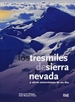 Portada del libro Los tres miles de Sierra Nevada: y otras excursiones de un día