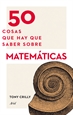 Portada del libro 50 cosas que hay que saber sobre matemáticas
