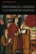 Portada del libro Fernando el Católico y la ciudad de Valencia