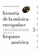 Portada del libro Historia de la música en España e Hispanoamérica, volumen 5