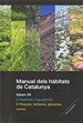 Portada del libro Manual dels hàbitats de Catalunya. Volum VII. 5 Molleres i aiguamolls. 6 Roques, tarteres, glaceres, coves