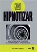 Portada del libro Cómo aprender a hipnotizar: una guía que le enseñará a convertirse en hipnotizador