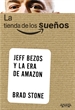 Portada del libro La tienda de los sueños. Jeff Bezos y la era de Amazon