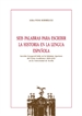 Portada del libro Seis palabras para escribir la Historia en la lengua española