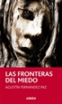 Portada del libro Las Fronteras Del Miedo, De Agustín Fernández Paz