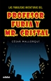 Portada del libro Las Fabulosas Aventuras Del Profesor Furia Y Mr Cristal