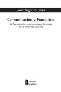 Portada del libro Comunicación y franquicia: la comunicación como herramienta de gestión en las franquicias españolas