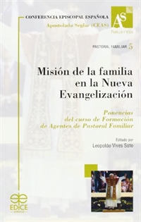 Portada del libro Misión de la familia en la nueva evangelización: curso de formación de agentes de pastoral de familia y vida, El Escorial, julio 2005