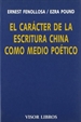 Portada del libro El carácter de la escritura china como medio poético