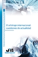 Portada del libro El arbitraje internacional: cuestiones de actualidad.