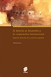 Portada del libro El derecho al desarrollo y la cooperación internacional: especial atención a la práctica española