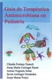 Portada del libro Guía de Terapéutica Antimicrobiana en Pediatría
