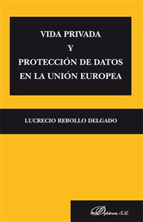 Portada del libro Vida privada y protección de datos en la Unión Europea