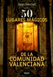 Portada del libro 50 lugares mágicos de la Comunidad Valenciana